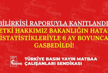 Bilirkişi raporuyla kanıtlandı: Yetki hakkımız bakanlığın hatalı istatistikleriyle 6 ay boyunca gasbedildi!